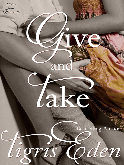Title details for Give and Take by Tigris Eden - Available